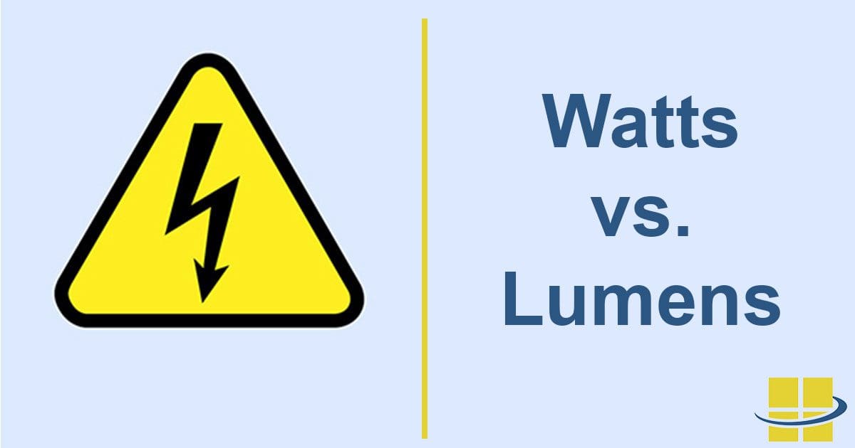 Watts vs. Lumens – Overview