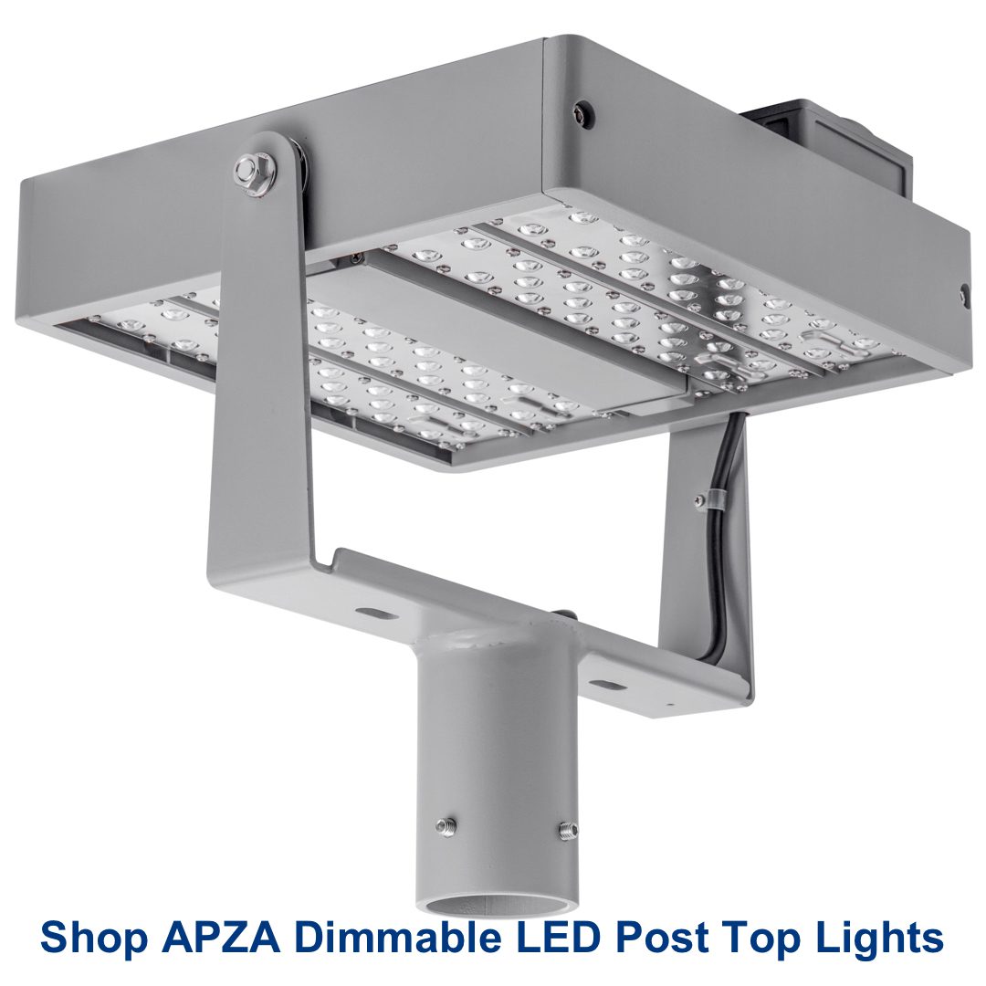 APZA LED Post Top Lights are Dimmable