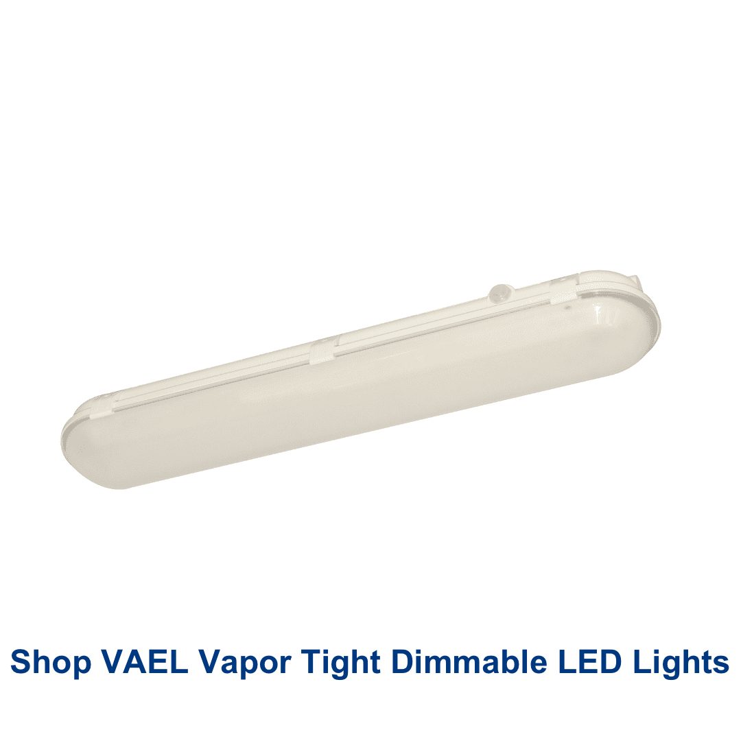 VAEL Vapor Tight LED Lights are Dimmable