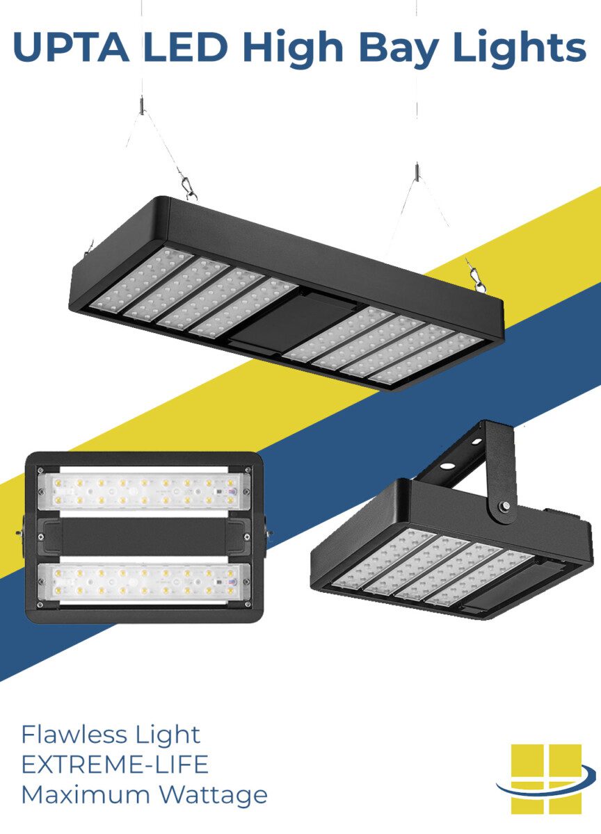 New UPTA LED High Bay Light Fixtures With Advanced Optics, High Lumens-per-Watt, IP66, IK10 and EXTREME-LIFE Rating