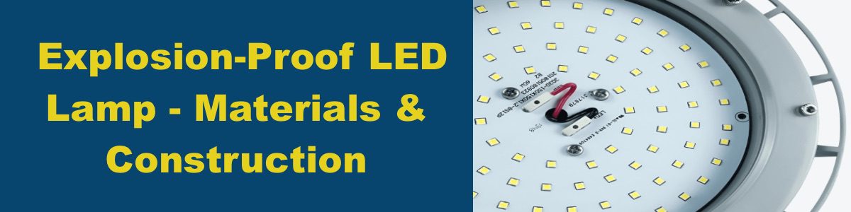 Explosion-Proof LED Lamp - Materials & Construction