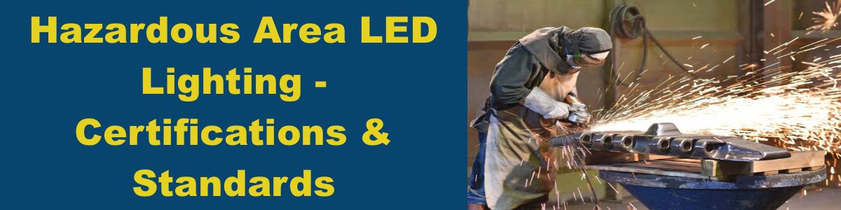 Hazardous Area LED Lighting - Certifications & Standards